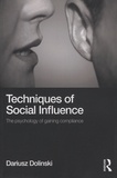 Dariusz Dolinski - Techniques of Social Influence - The psychology of gaining compliance.