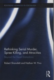 Robert Shanafelt et Nathan-W Pino - Rethinking Serial Murder, Spree Killing, and Atrocities - Beyond the Usual Distinctions.