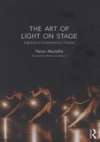 Yaron Abulafia - The Art of Light on Stage - Lighting in contemporary theatre.