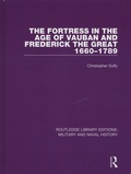 Christopher Duffy - The Fortress in the Age of Vauban and Frederick the Great 1660-1789.