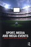 Lawrence a. Wenner et Andrew Billings - Sport, Media and Mega-Events.