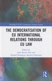 Juan Santos Vara et Soledad Rodriguez Sanchez-Tabernero - The Democratisation of EU International Relations Through EU Law.