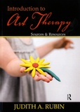 Judith A. Rubin - Introduction to Art Therapy - Sources & Resources.