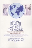 John DeFrain et Sylvia-M Asay - Strong Families Around the World - Strengths-Based Research and Perspectives.