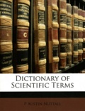 Austin Nuttall - Dictionary of Scientific Terms.