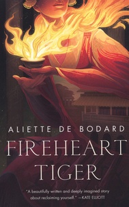 Aliette de Bodard - Fireheart Tiger.