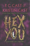 P. C. Cast et Kristen Cast - Sisters of Salem  : Hex You.