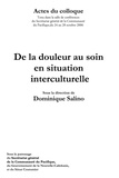 Dominique Salino - Actes du colloque : De la douleur au soin en situation interculturelle..