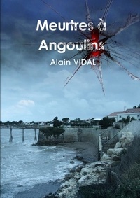 Alain Vidal - Meurtres à Angoulins.