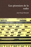 Jean-serge Bernault - Les pionniers de la radio.