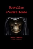 Terry Tremblay - Nouvelles d'outre-tombe.