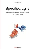 Thierry Cros - Spécifiez agile.