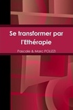 Pascale Polizzi - Se transformer par l'Ethérapie.