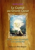 Caroline Aubert - Le Capital au Grand Coeur - Le lien entre l'économie et la spiritualité.