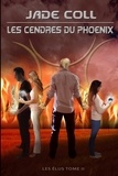 Jade Coll - Les Élus : Les cendres du Phoenix.