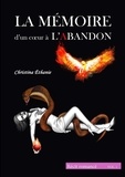 Christina Ethanie - LA MÉMOIRE d'un coeur à L'ABANDON (Vol.1).