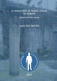 Jean-Yves Baxter - Le Monastère de Sainte-Ursule de Romans.