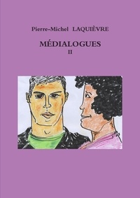 Pierre-michel Laquievre - MÉDIALOGUES 2.
