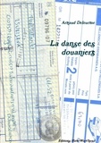 Arnaud Deleurme - La danse des douaniers.