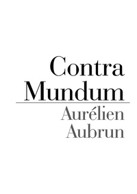 Aurelien Aubrun - Contra Mundum.