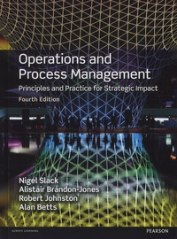Nigel Slack et Alistair Brandon-Jones - Operations and Process Management - Principles and Practice for Strategic Impact.