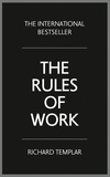 Richard Templar - The Rules of Work - A Definitive Code for Personal Success.