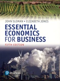 John Sloman et Elizabeth Jones - Essential economics for business.