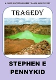 Stephen E Pennykid - Tragedy - A Chief Inspector Robert Casey Short Story, #2.