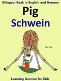  Colin Hann - Bilingual Book in English and German: Pig - Schwein - Learn German Collection - Learning German for Kids, #2.