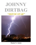  Hunter S. Anton - Johnny Dirtbag "Movie Star".
