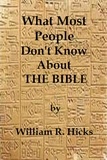  William R. Hicks - What Most People Don't Know About The Bible - What Most People Don't Know..., #1.