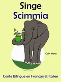  Colin Hann - Conte Bilingue en Français et Italien: Singe - Scimmia (Collection apprendre l'italien) - Apprendre l'talien pour les enfants, #3.
