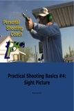  Brian Wardell - Practical Shooting Basics #4: Sight Picture.