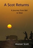  Alastair Scott - A Scot Returns - A Journey from Bali to Skye - Roughing It Round the World, #3.