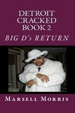  Marsell Morris - Detroit Cracked Book 2: Big D's Return - Detroit Cracked, #2.
