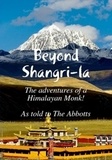  The Abbotts - Beyond Shangri-La - The Adventures of a Himalayan Monk.