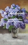  Kathleen Hebert - No Talent Required:  from Paint by Numbers to Art Instructor.