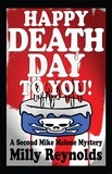  Milly Reynolds - Happy Deathday To You - The Mike Malone Mysteries, #2.