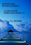  T.L. Peters - Snowflake Rules (Almost), A Jake Stone Thriller (Book 17) - The Jake Stone Thrillers, #17.