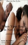  Rick Wallace Ph.D, Psy.D. - When Your House is Not a Home.