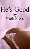  Nick Foxx - He's Good.