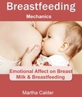  Martha Calder - Breastfeeding Mechanics: Emotional Affect on Breast Milk &amp; Breastfeeding.