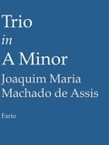  Joaquim Maria Machado de Assis - Trio in A Minor.