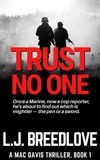  L.J. Breedlove - Trust No One - A Mac Davis Thriller, #1.