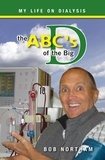  Bob Northam - The ABC's of the Big D: My Life on Dialysis.