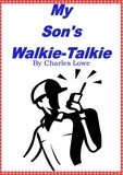  Charles Lowe - My Son's Walkie-Talkie.