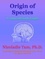  Nicoladie Tam - Origin of Species: A Tutorial Study Guide.
