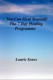  Laurie Sones - You Can Heal Yourself: The 7 Day Healing Programme - Realign Your Thinking, Realign Your LIfe, #4.