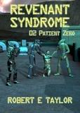  Robert E. Taylor - Revenant Syndrome: 02. Patient Zero - Revenant Syndrome, #2.