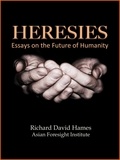  Richard David Hames - Heresies: Essays on the Future of Humanity.